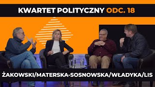 KWARTET POLITYCZNY: Tomasz Lis, Wiesław Władyka, Anna Matecka Sosnowska, Jacek Żakowski - odc. 18