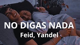 Feid, Yandel - No Digas Nada (Letra)