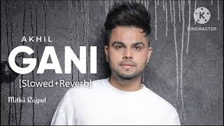 Gaani {Slowed+Reverb} lofi songs || Akhil || new Punjabi songs || @mithiirajput