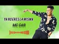 Ya No Eres La Misma - MC CAR (AUDIO OFICIAL)