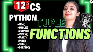 Python Tuple | All the Functions | Class 12 Computer Science