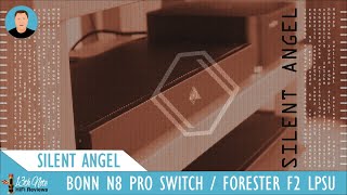 HiFi Network Switches : Silent Angel Bonn N8 Pro / Forester F2 LPSU