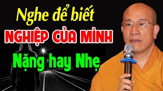 Muốn Biết NGHIỆP Của Mình NẶNG Hay NHẸ Đừng Bỏ Qua Video Này - TT Thích Trúc Thái Minh