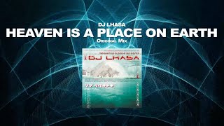 Dj Lhasa - Heaven Is A Place On Earth - (Original Mix)