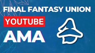 Final Fantasy Union 2025 AMA | Answering All Your Questions!