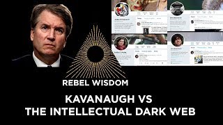Kavanaugh vs The Intellectual Dark Web