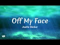 Off My Face - Justin Bieber _ (Lyrics)