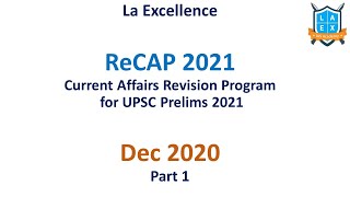 ReCAP- Current Affairs Revision Program - Dec 2020 Part 1/3  by Malleswari Reddy || La Excellence