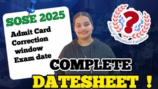 SOSE 2025 ADMIT CARD, CORRECTION WINDOW, EXAM DATE, COMPLETE DATESHEET ? #soseclasses #sose #asose