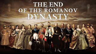 The End of the Romanov Dynasty