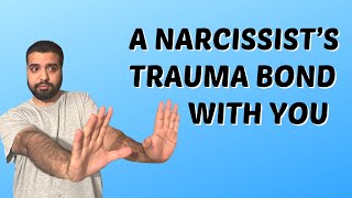 How a Narcissist Gets Trauma Bonded With You