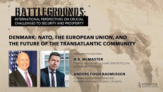 Battlegrounds w/ H.R. McMaster | Denmark: NATO, the EU, & the Future of the Transatlantic Community
