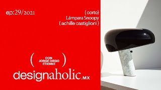 designaholic ep:29 — Lámpara Snoopy Achille