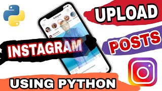 Upload your Instagram posts using Python code 🔥🔥| python mini project by awanish in hindi