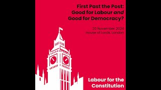 (Highlights) First Past the Post: Good for Labour and Good for Democracy?