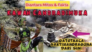 Diantara Mitos dan Fakta | Kawah Candradimuka