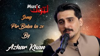 Pashto New Songs | Azhar Khan | Pir Baba la ze | By Latoon Music | 2020