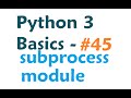 Python 3 Programming Tutorial - Subprocess module