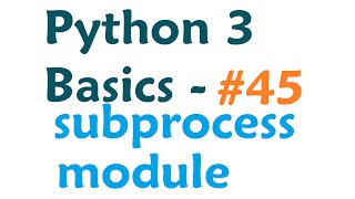 Python 3 Programming Tutorial - Subprocess module