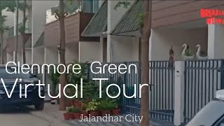 Virtual Tour , Glenmore Green , near Model Town Jalandhar City || Villas , Plots , Flats Available