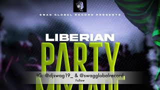 Best Liberian Party Mixtape Mixed By DJ SWAG SGR
