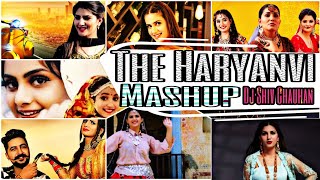 The Haryanvi Mashup - Dj Shiv Chauhan | Best Of Haryanvi Remix 2022 | Renuka | Sapna | Pranjal