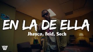 Jhayco, Feid, Sech - En La De Ella (Lyrics/Letra)
