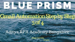 BluePrism Gmail Automation Step by Step G003 Aditya RPA Academy BTM Layout