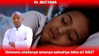 Dr BUCYANA: UMWANA UHEKENYA AMENYO ASINZIRIYE BIBA ARI IBIKI?BYABA BIVURWA?