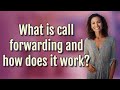 What is call forwarding and how does it work?
