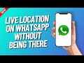 How to Send Live Location on Whatsapp Without Being There (Easy)