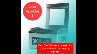 Caso VacuChef 70 vakuumpakker