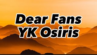 YK Osiris - Dear fans (lyrics)