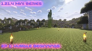 1.21.4 Mini Series Ep 1) Humble Beginnings.