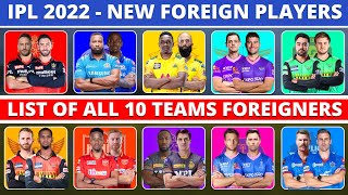 IPL 2022 Foreign Players List Of All 10 Teams | IPL 2022 All Team Foreign Players List | IPL 2022