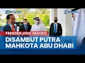 Tiba di Istana Al-Shatie, Presiden Disambut Putra Mahkota Abu Dhabi