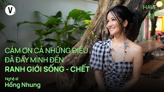 Cảm ơn cả những điều đã đẩy mình đến ranh giới sống - ch*t - DIVA Hồng Nhung | #HaveASip 227