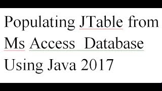Populate JTable from Ms Access DataBase using JAVA-2017