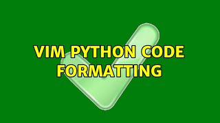 Vim python code formatting