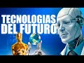 🛑  Tecnologías  Futuras que CAMBIARAN al MUNDO para 2030 | El Futuro de la Humanidad 👀