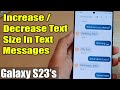 Galaxy S23's: How to the Increase/Decrease Text Size In Text Messages