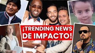 ¡TRENDING NEWS DE IMPACTO ! CASO LOAN | EVO MORALES | P DIDDY | KRISTINA VLADIMIROVNA