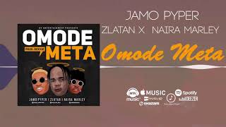 Jamo Pyper, Zlatan, Naira Marley - Omode Meta [Official Audio]