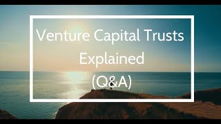 Venture Capital Trusts explained