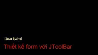 [Java Swing] Làm việc với JToolBar