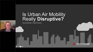 Is Urban Air Mobility Really Disruptive  presented by the VFS Stratford Chapter