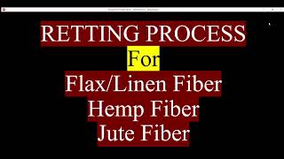 RETTING PROCESS For Flax/Linen/Hemp/Jute fiber