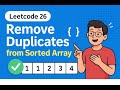 Leetcode 26: Remove Duplicates from Sorted Array | Easy Two Pointer Solution