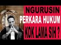 BERAPA LAMA WAKTU MENGURUS PERKARA #HUKUM I Edukasi Hukum Pengacara Muhammad Ari Pratomo