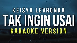 Download Tak Ingin Usai - Keisya Levronka (Karaoke) mp3